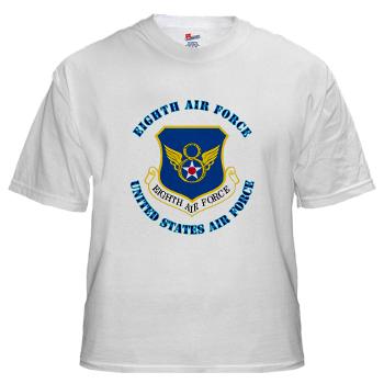 8EAF - A01 - 04 - Eighth Air Force with Text - White t-Shirt