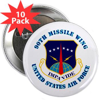 90MW - M01 - 01 - 90th Missile Wing with Text - 2.25" Button (10 pack)