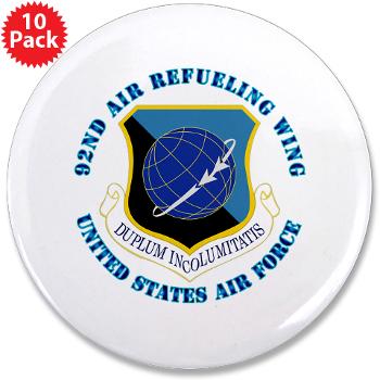 92ARW - M01 - 01 - 92nd Air Refueling Wing with Text - 3.5" Button (10 pack)