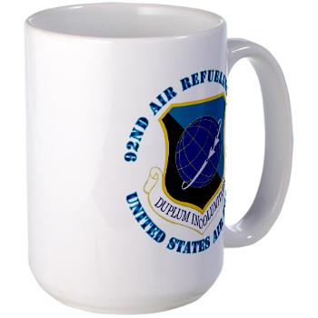 92ARW - M01 - 03 - 92nd Air Refueling Wing with Text - Large Mug