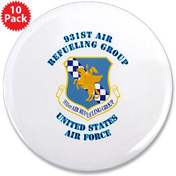 931ARG - M01 - 01 - 931st Air Refueling Group with Text - 3.5" Button (10 pack)