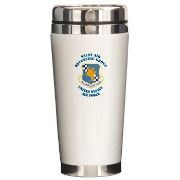 931ARG - M01 - 03 - 931st Air Refueling Group with Text - Ceramic Travel Mug