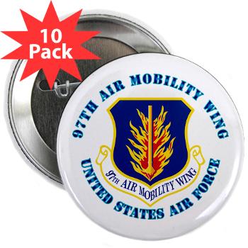 97AMW - M01 - 01 - 97th Air Mobility Wing with Text - 2.25" Button (10 pack) - Click Image to Close