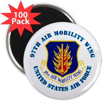 97AMW - M01 - 01 - 97th Air Mobility Wing with Text - 2.25" Magnet (100 pack)