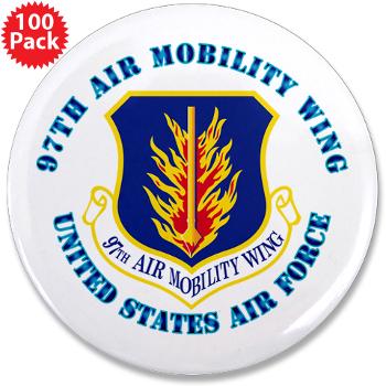 97AMW - M01 - 01 - 97th Air Mobility Wing with Text - 3.5" Button (100 pack)