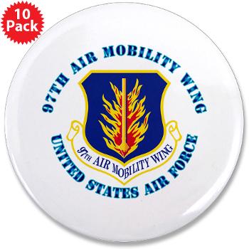 97AMW - M01 - 01 - 97th Air Mobility Wing with Text - 3.5" Button (10 pack)