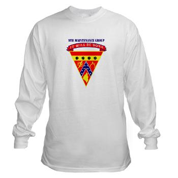 9MAING - A01 - 03 - 9th Maintenance Group with text - Long Sleeve T-Shirt