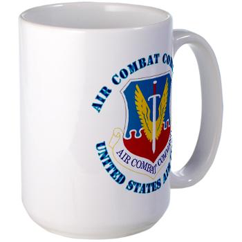 ACC - M01 - 03 - Air Combat Command with Text - Large Mug - Click Image to Close