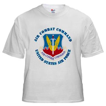 ACC - A01 - 04 - Air Combat Command with Text - White t-Shirt